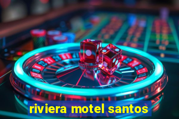 riviera motel santos